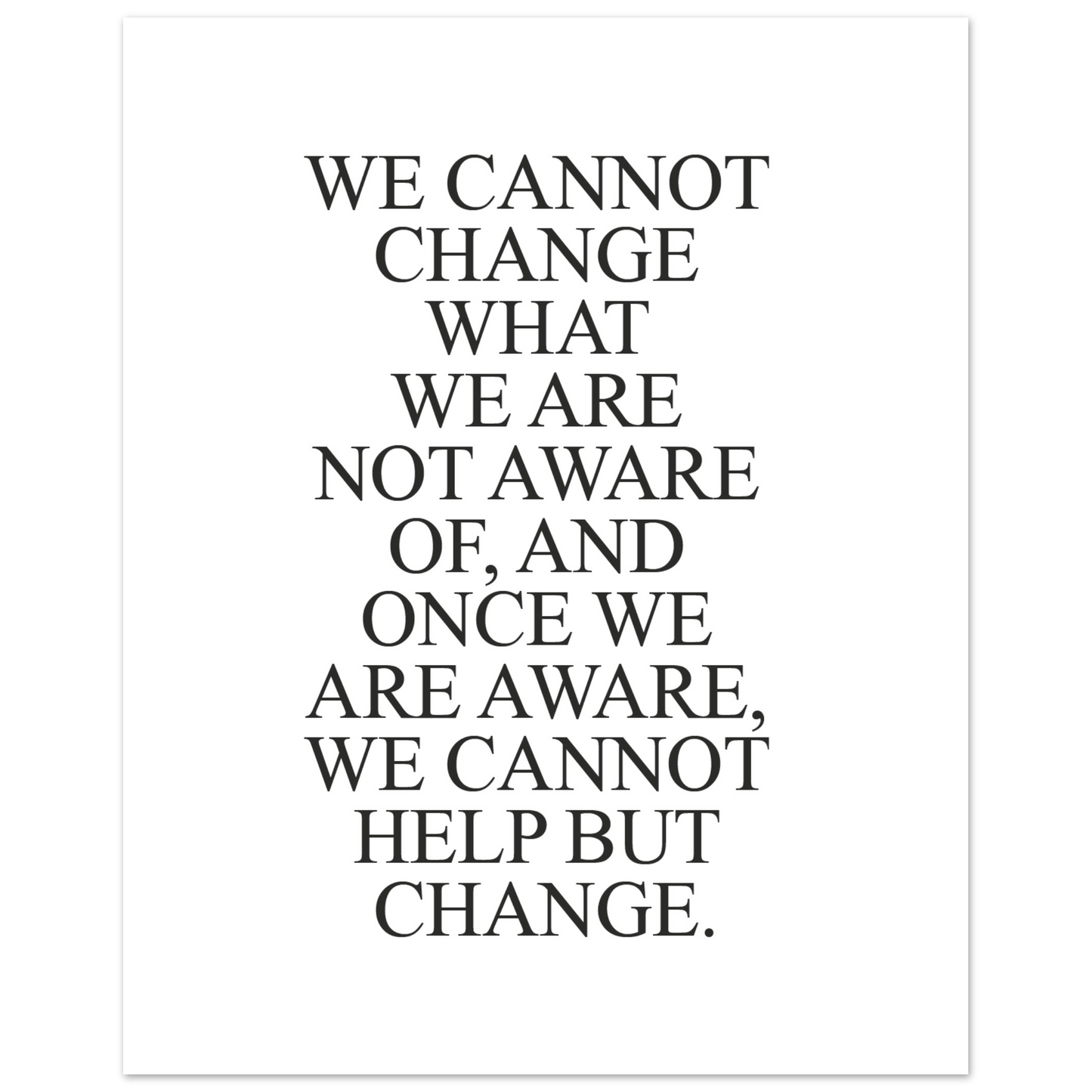 We Cannot Help But Change