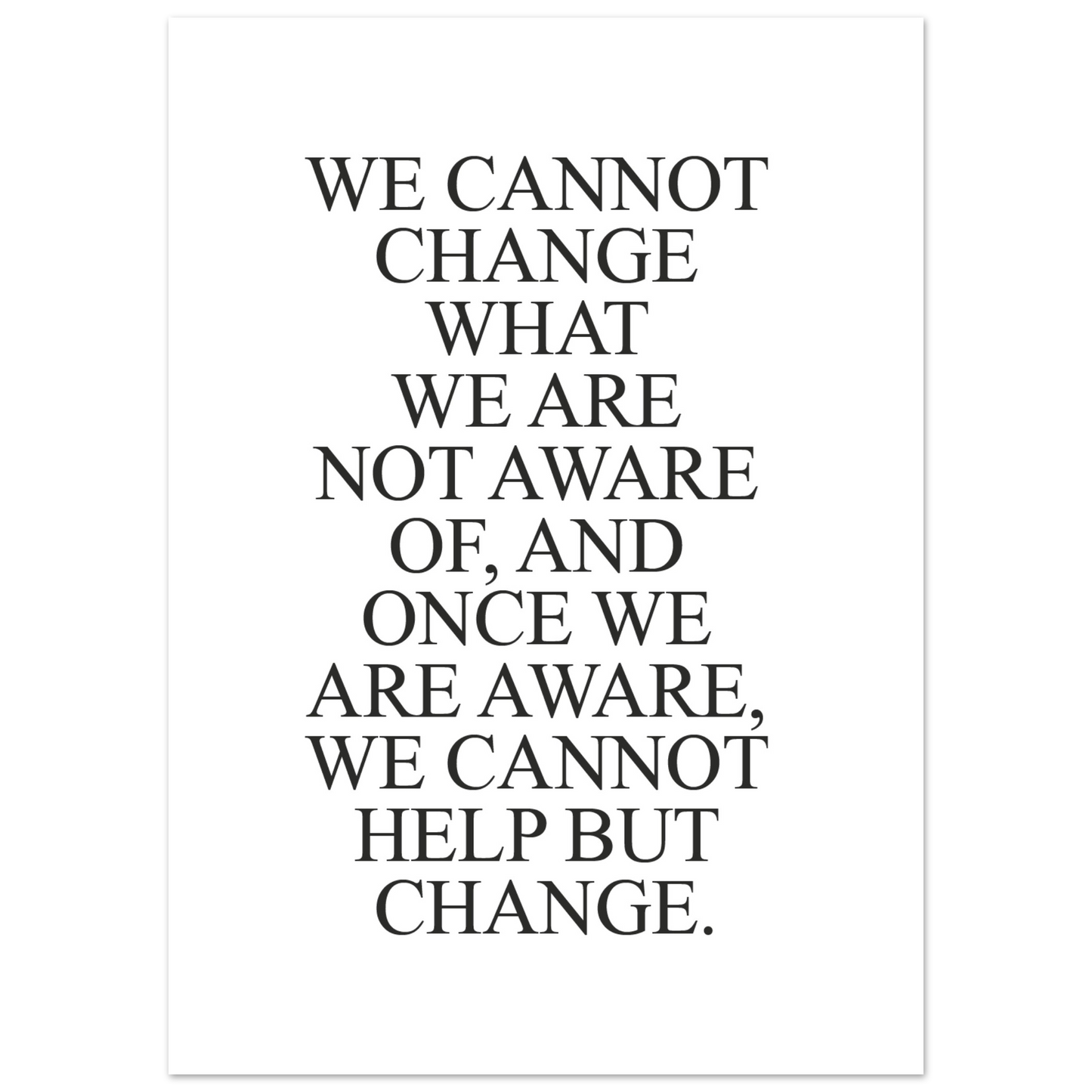 We Cannot Help But Change