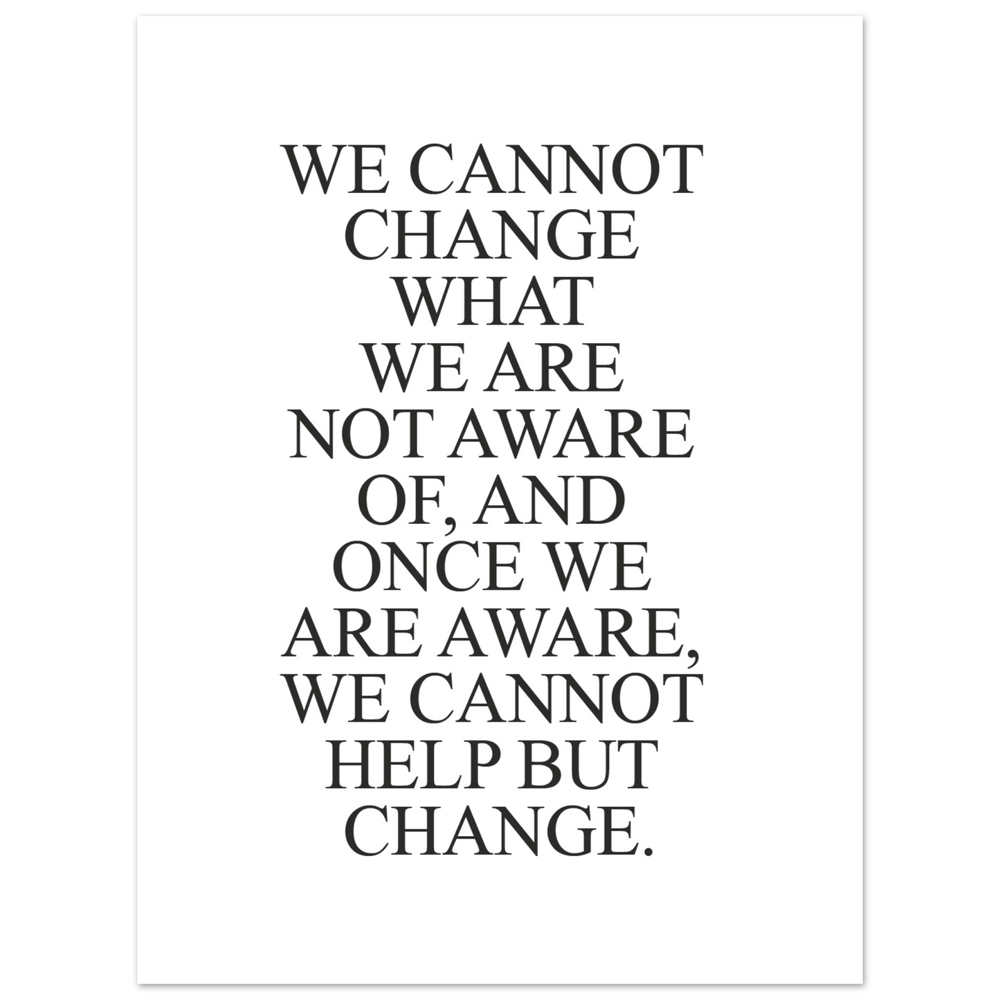We Cannot Help But Change