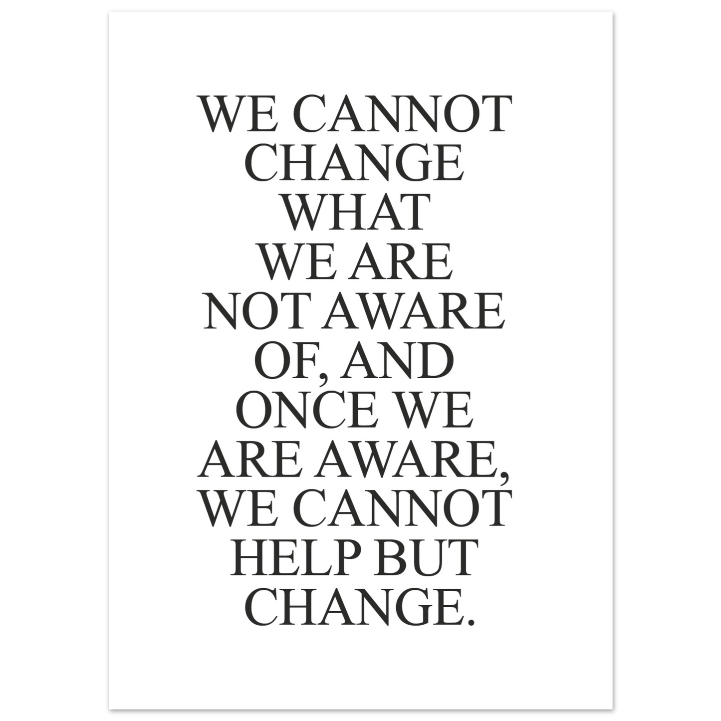 We Cannot Help But Change