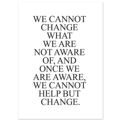 We Cannot Help But Change