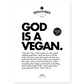 God is a Vegan Poster
