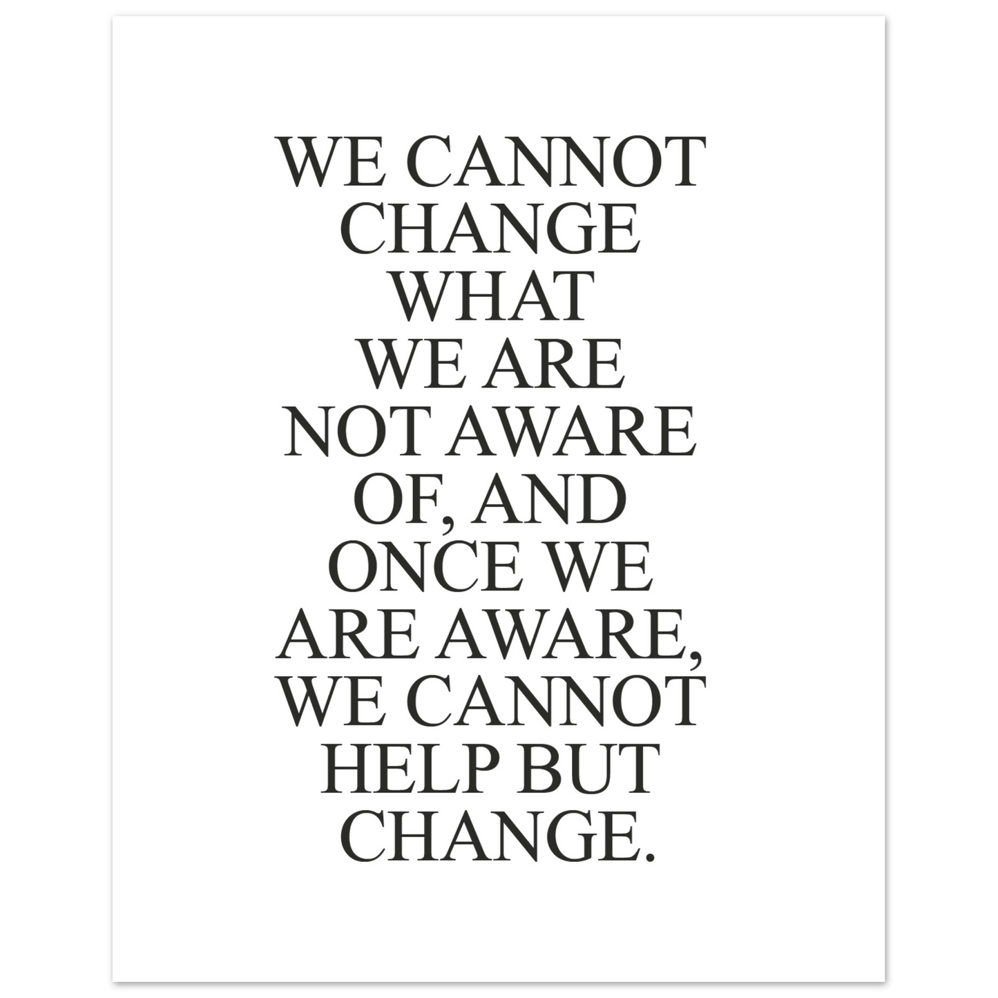 We Cannot Help But Change