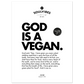 God is a Vegan Poster