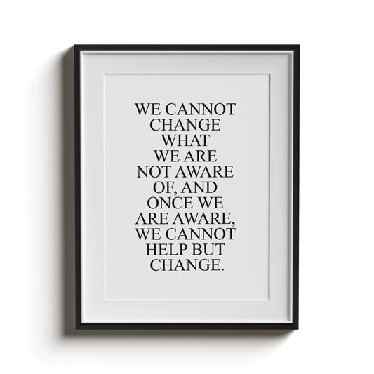 We Cannot Help But Change